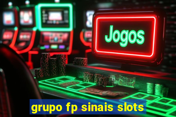 grupo fp sinais slots